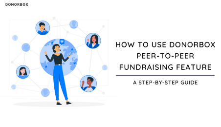 Le guide étape par étape de l’utilisation de Donorbox pour la collecte de fonds entre pairs