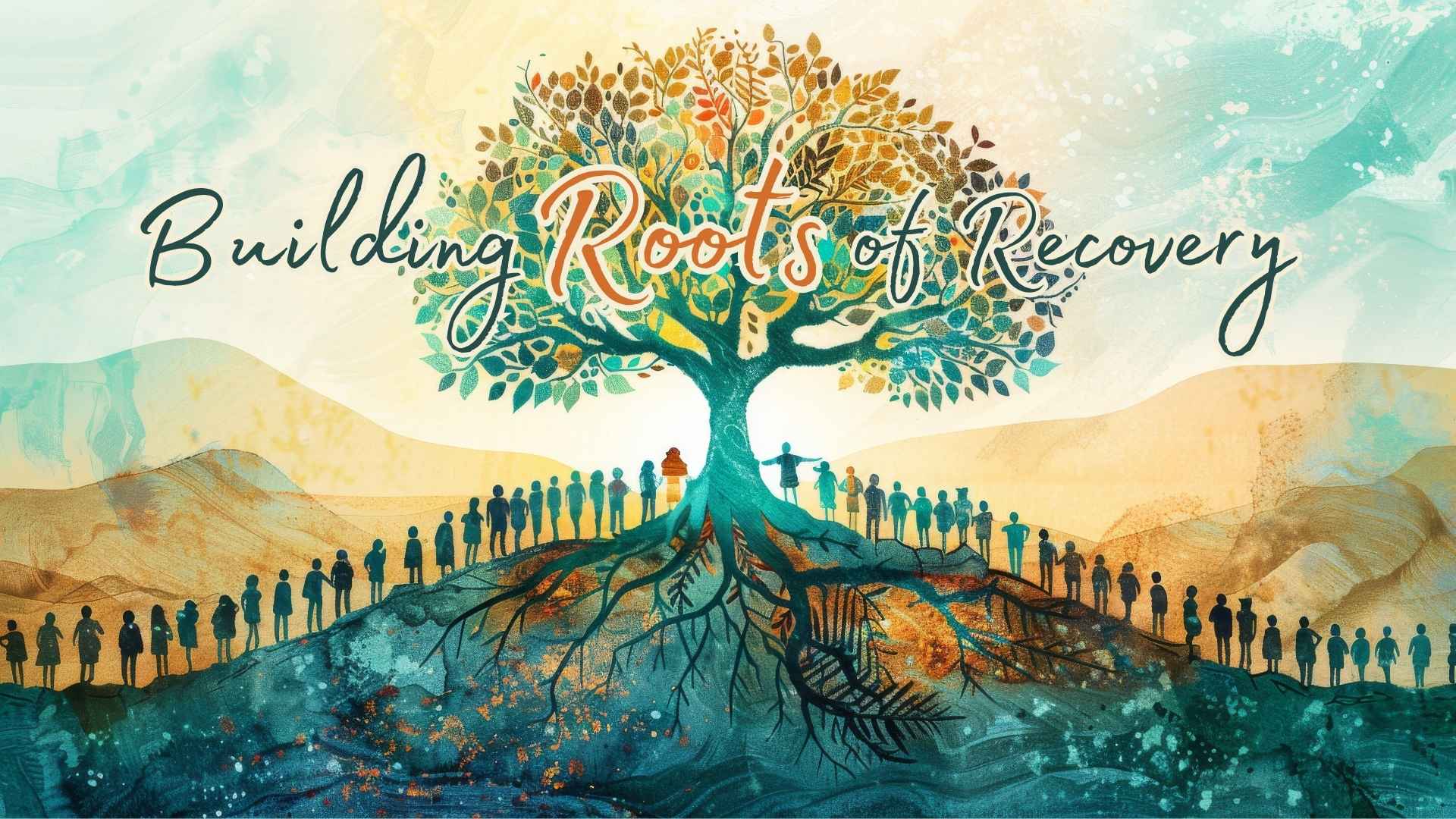 Building Roots of Recovery | Community Recovery Alliance (Powered by ...
