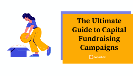 Capital Campaigns | The Ultimate Guide to Capital Fundraising Campaigns