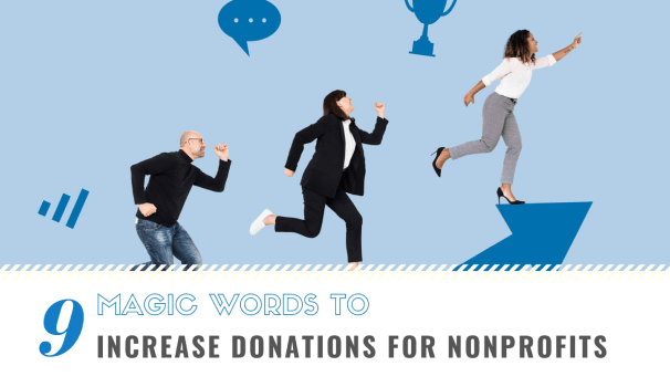 9 Magic Words that Increase Donations for Nonprofits | Definitive Guide