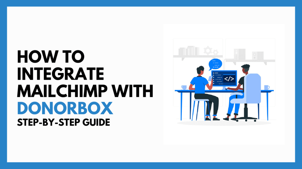 How To Integrate Mailchimp With Donorbox | Step-by-Step Guide