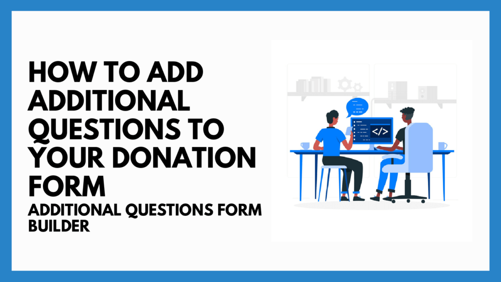 How To Add Additional Questions To Your Donation Form – Additional Questions Form Builder