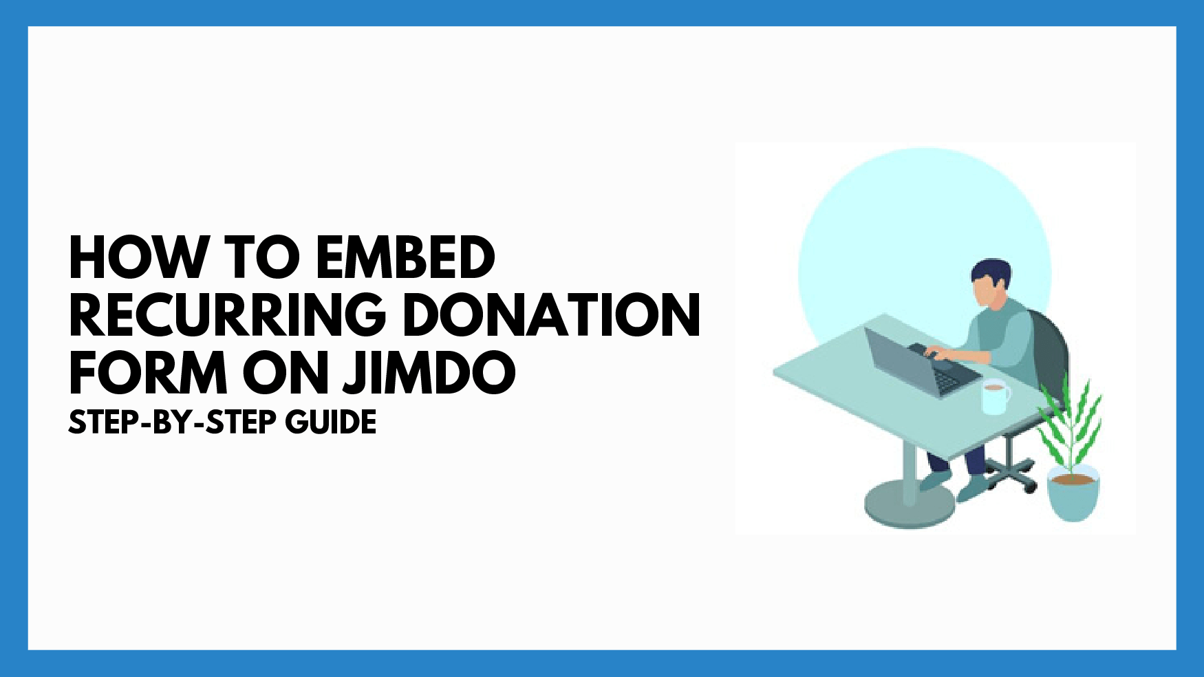 How To Embed Recurring Donation Form on Jimdo: Step-By-Step Guide