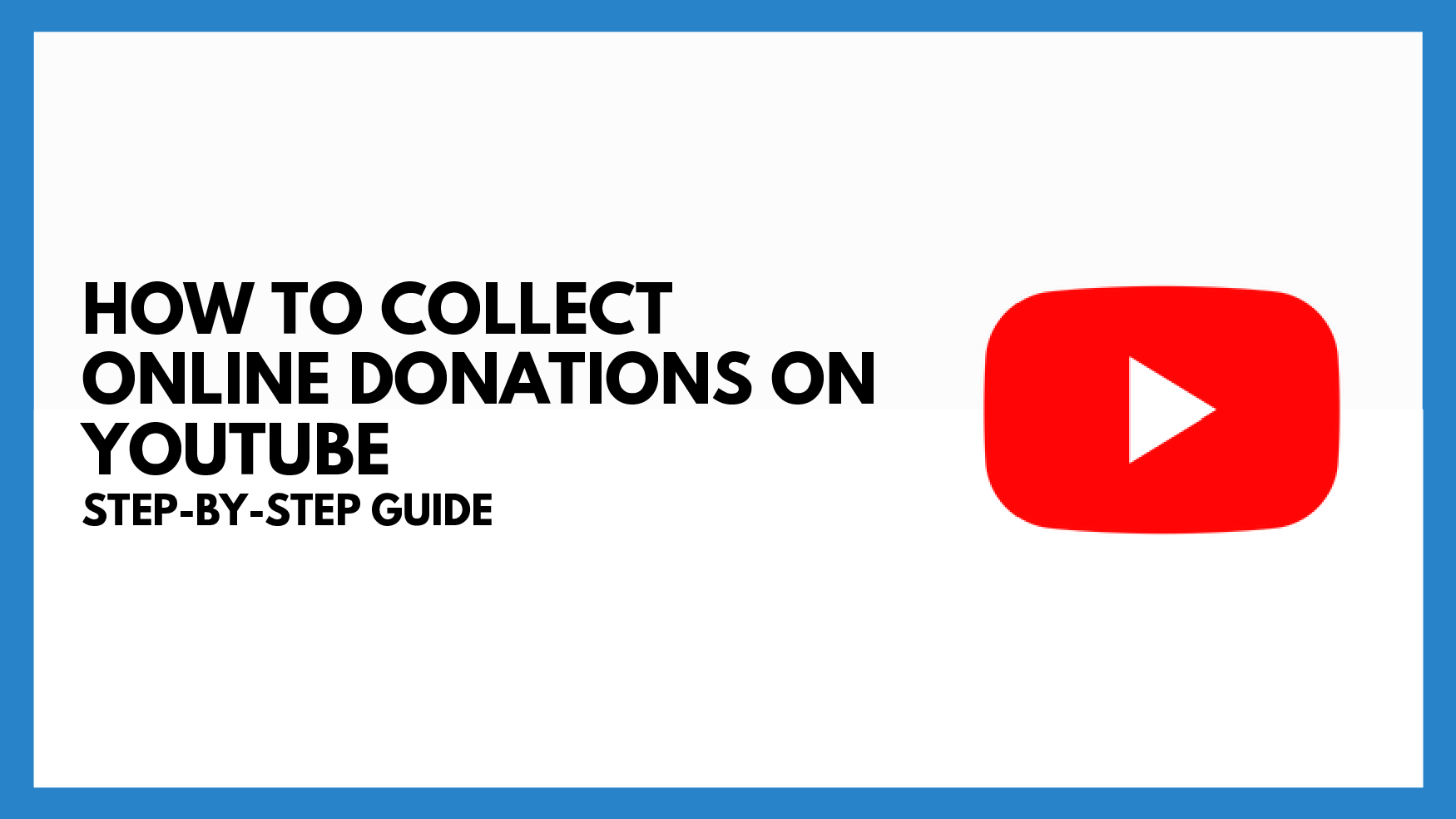 How To Collect Online Donations On YouTube: Step-By-Step Guide
