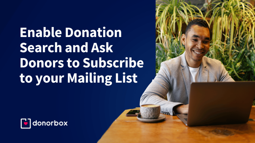 Ask Donors to Subscribe to Your Mailing List