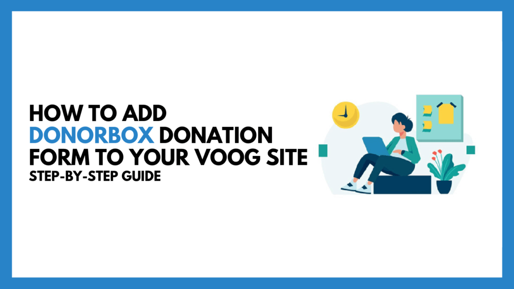 How To Add Donorbox Donation Form To Your Voog Site| Step-by-Step Guide