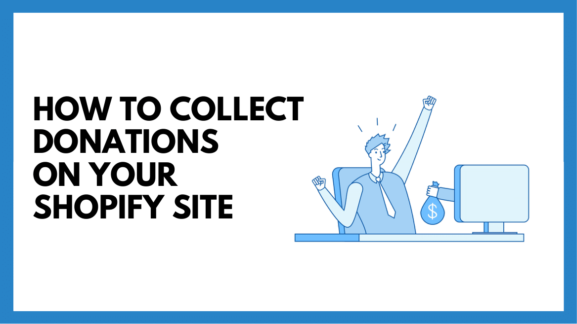 Collect Donations on Your Shopify Site With Donorbox| Step by Step Guide