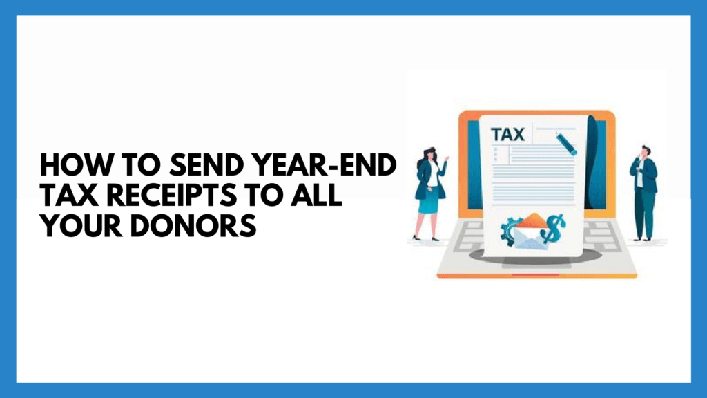 send year-end tax receipts to donors