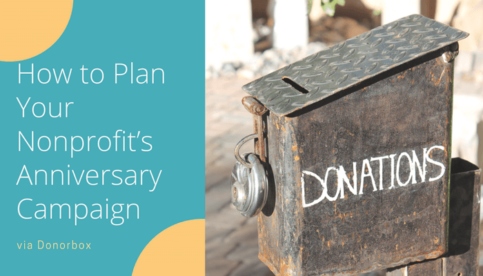 How to Plan Your Nonprofit’s Anniversary Campaign