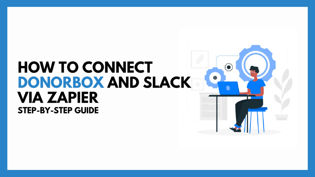 Connect DonorBox and Slack Via Zapier