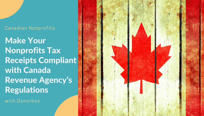 Canadian Nonprofits: Make Tax Receipts Compliant with Canada Revenue Agency’s Regulations