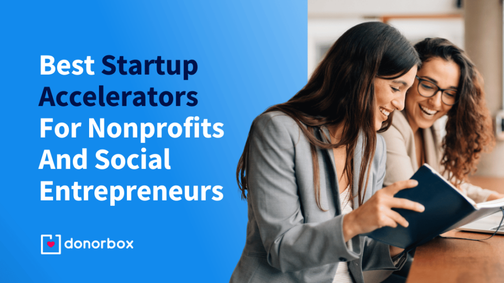 7 Best Startup Accelerators For Nonprofits And Social Entrepreneurs