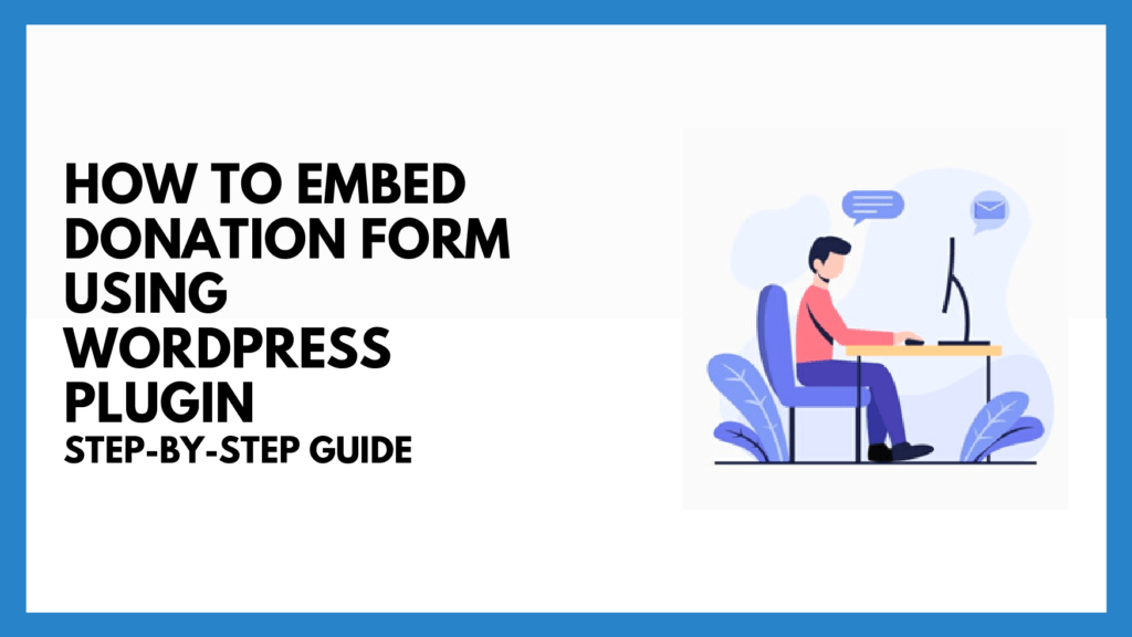 How to Embed Donation Form Using WordPress Plugin – Donorbox