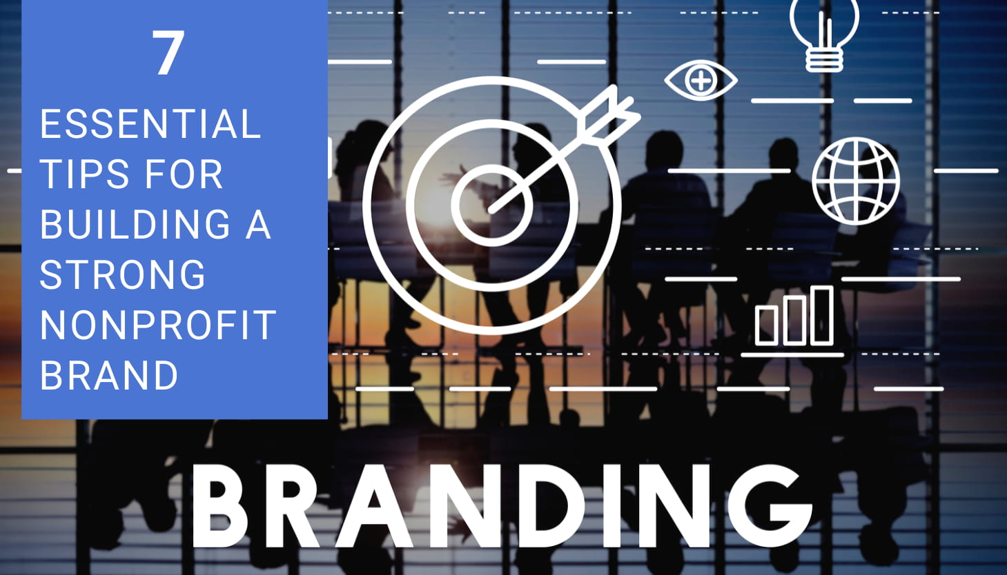 7 Essential Tips for Building a Strong Nonprofit Brand