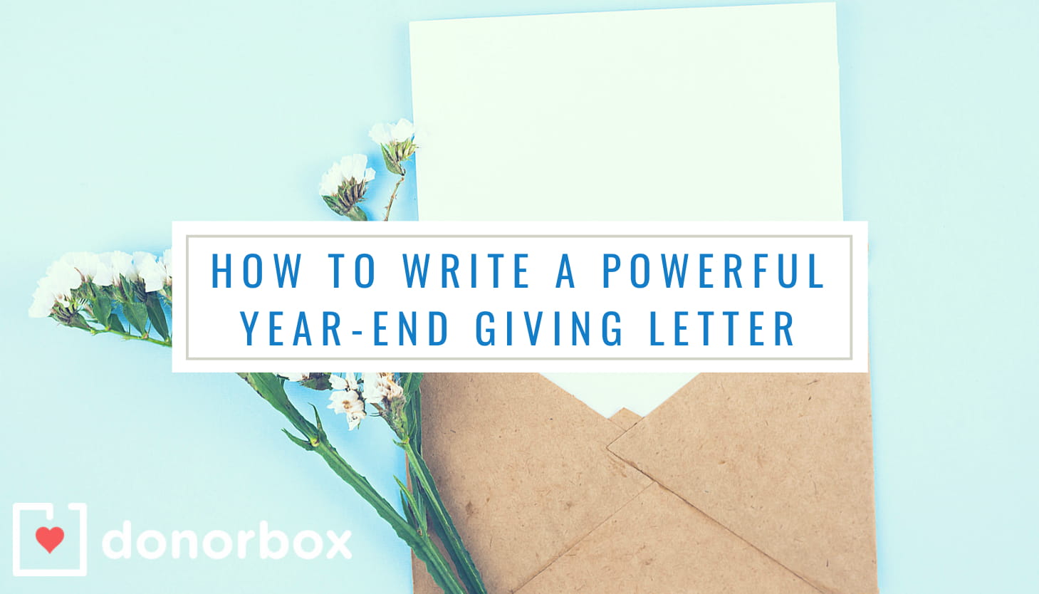 How to Write a Powerful Year-End Giving Letter – 7 Tips (with Samples)
