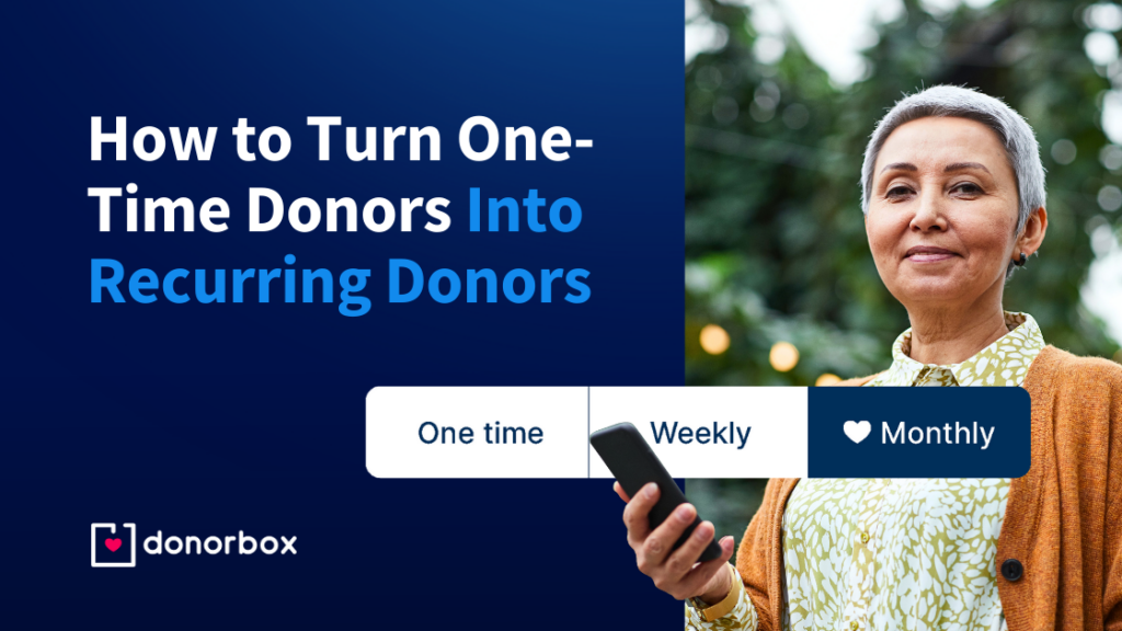 Recurring Donations | How to Turn One-Time Donors Into Recurring Donors