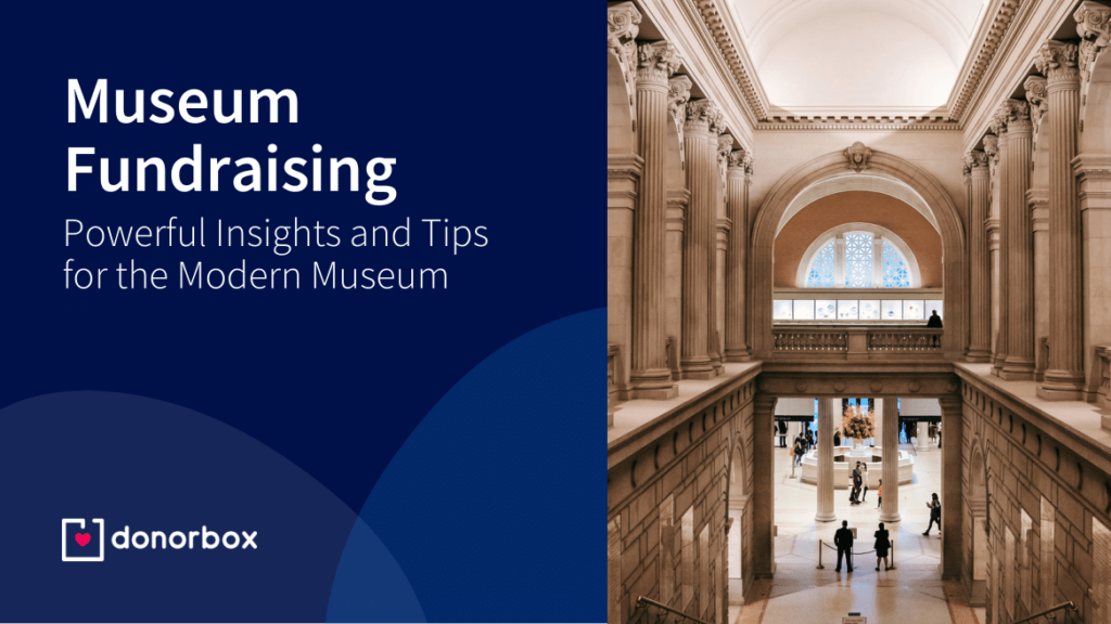 Museum Fundraising: 10 Powerful Insights and Tips for the Modern Museum