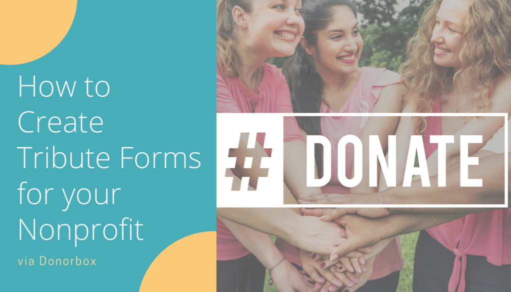 How to Create Tribute Forms for Your Nonprofit via Donorbox