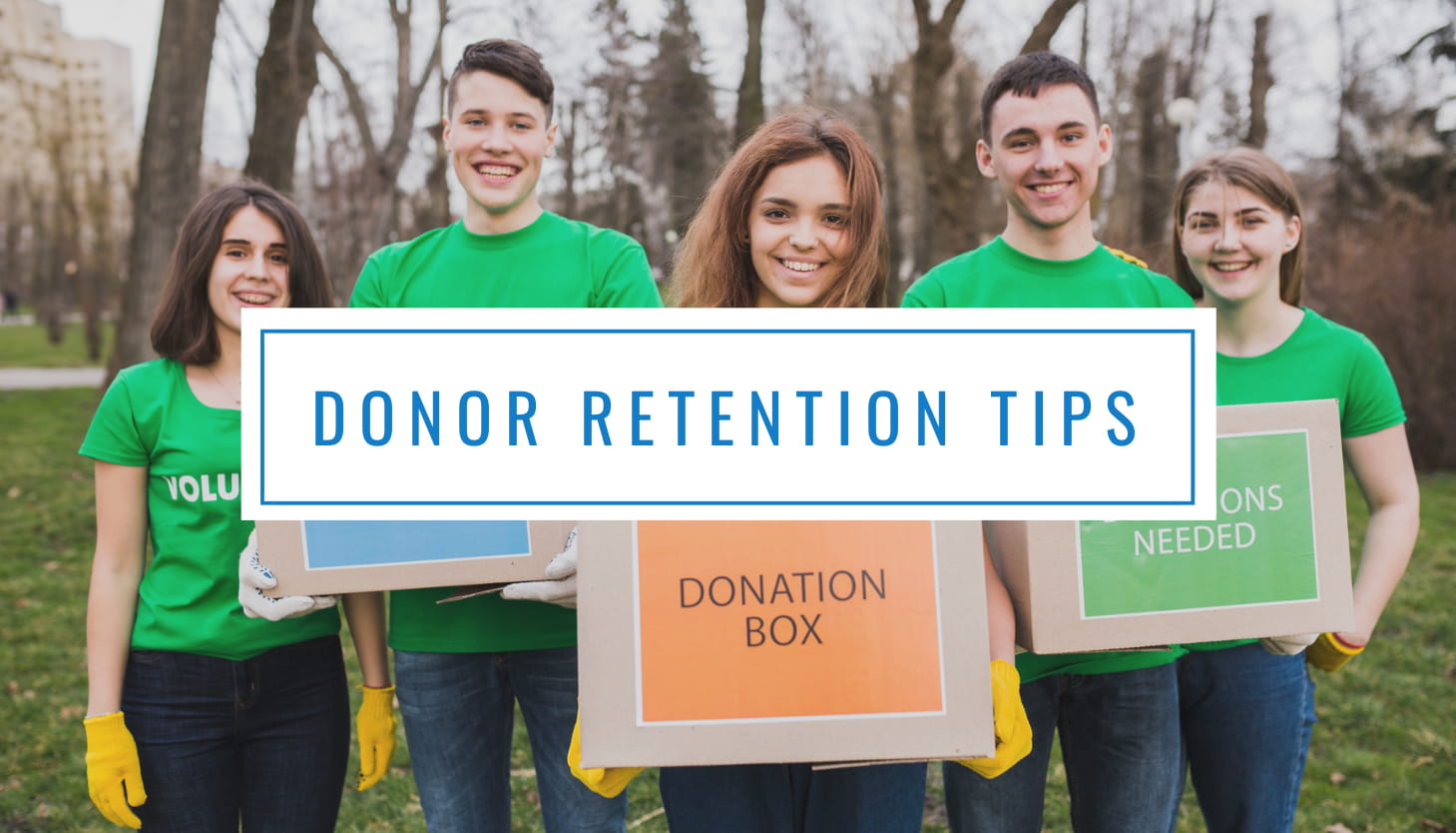 5 Donor Retention Tips for Nonprofits