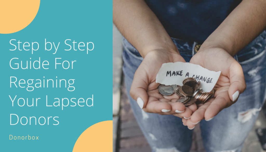Step by Step Guide For Regaining Your Lapsed Donors