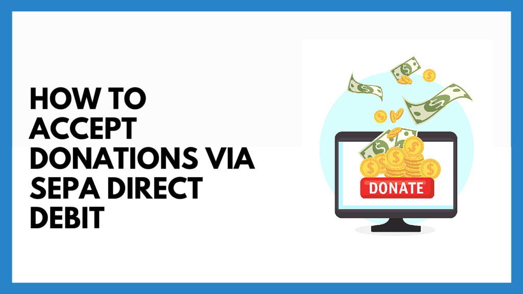How To Accept Donations via SEPA Direct Debit with Donorbox