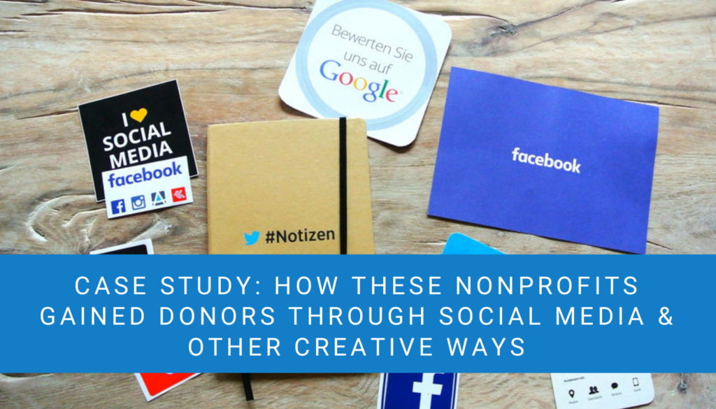 How These Nonprofits Gained Donors Through Social Media