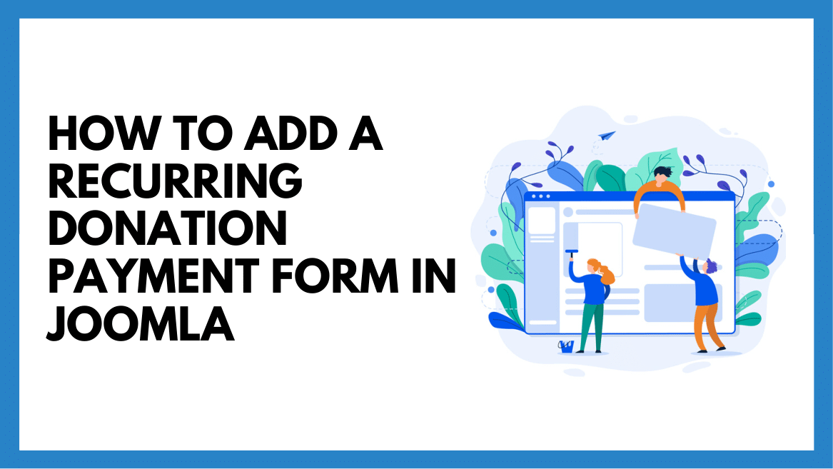 How to Add a Recurring Donation Payment Form in Joomla