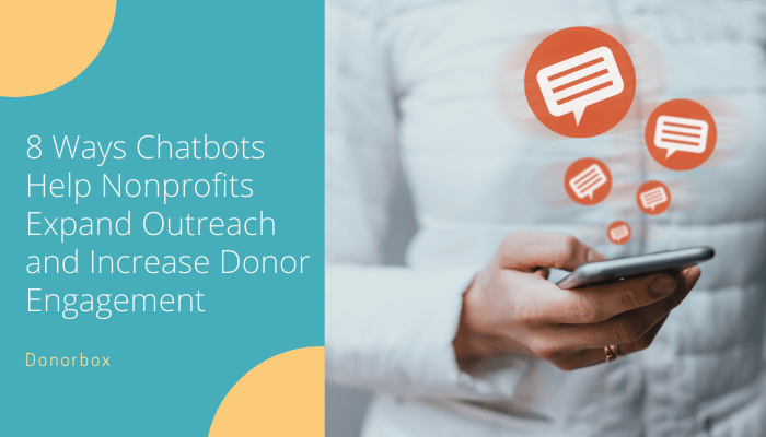 8 Ways Chatbots Help Nonprofits Expand Outreach and Increase Donor Engagement