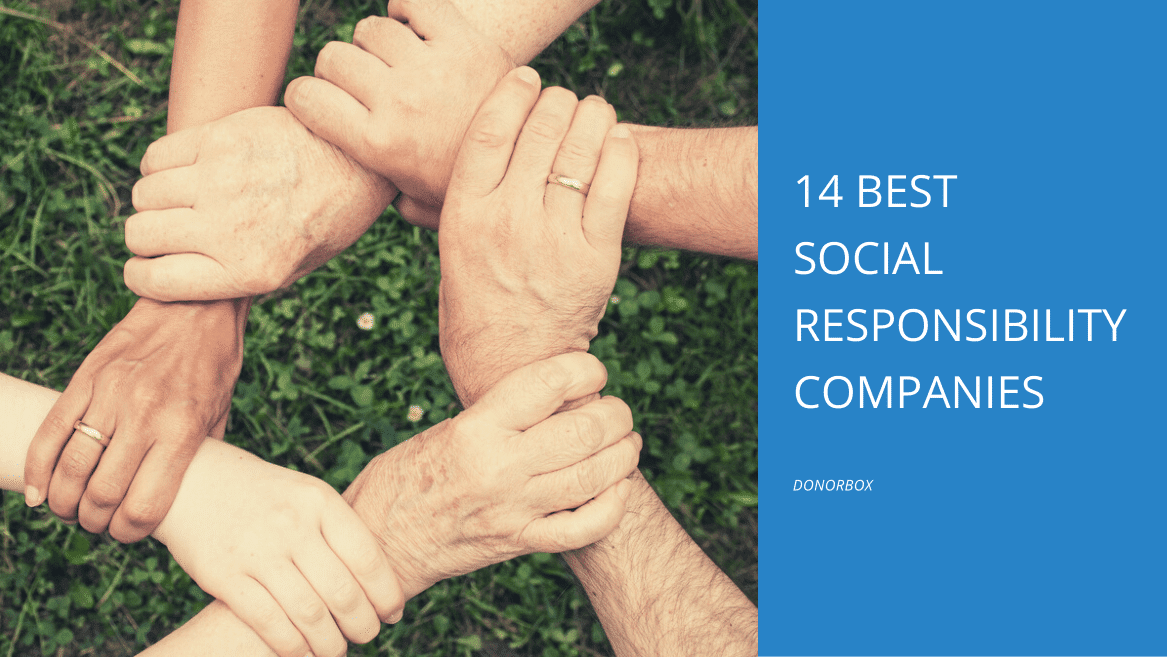 14 Best Socially Responsible Companies That Are Making Impact