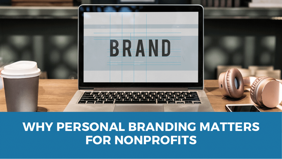 Why Personal Branding Matters For Nonprofits