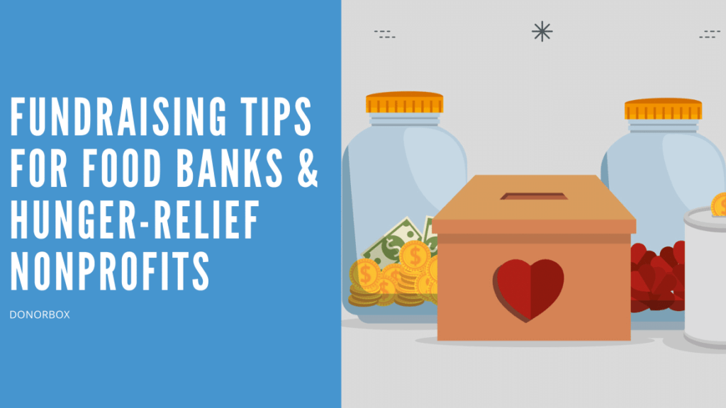 Top 12 Fundraising Tips for Food Banks and Hunger-Relief Nonprofits