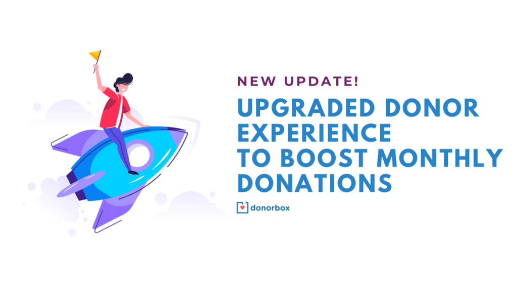 Upgraded Donor Experience To Boost Monthly Donations