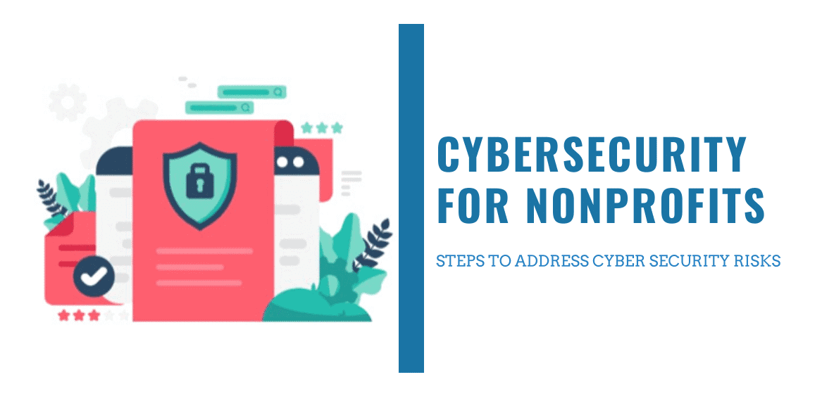 Cyber Security for Nonprofits | Steps to Address Cyber Security Risks