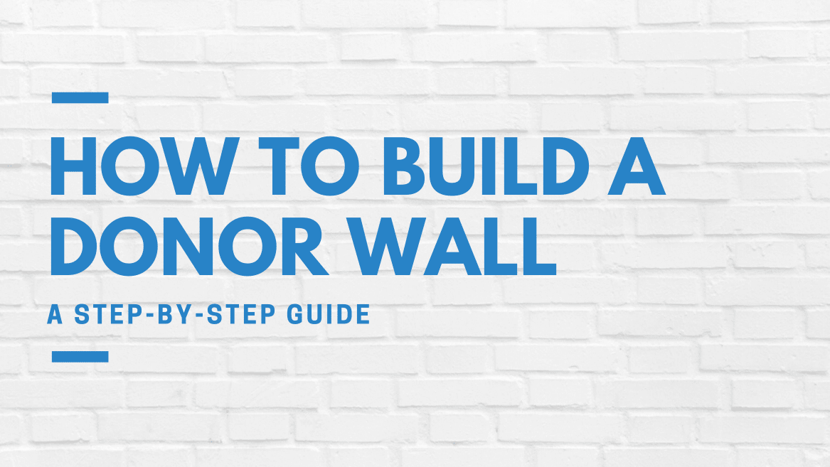 Step-by-Step Guide to Building a Donor Wall for Your Nonprofit
