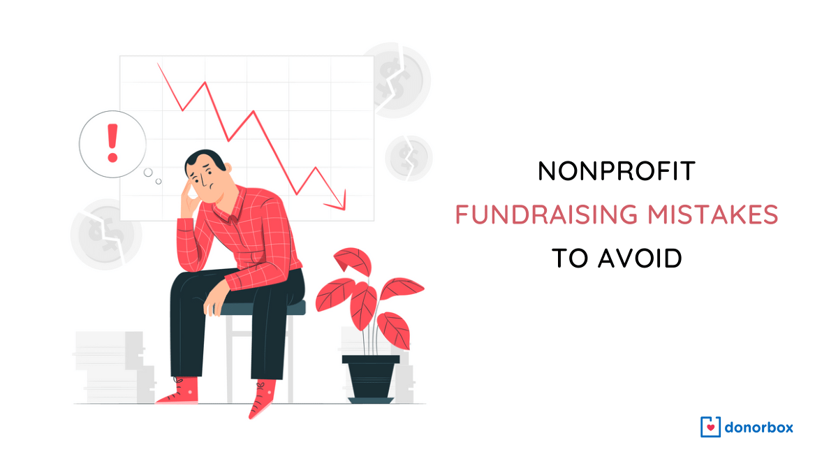 11 Nonprofit Fundraising Mistakes to Avoid [Updated 2022]