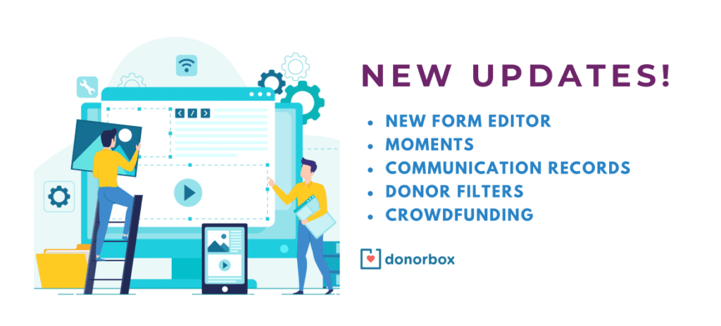 New Updates | Form Editor, Donor Filters, Communication Records & More