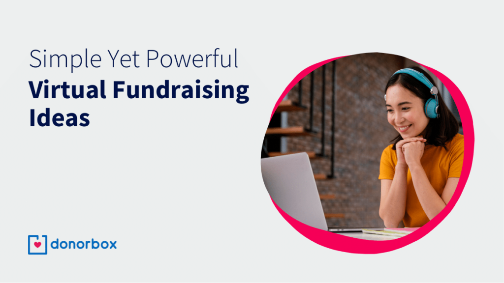 20 Simple Yet Powerful Virtual Fundraising Ideas for Nonprofits