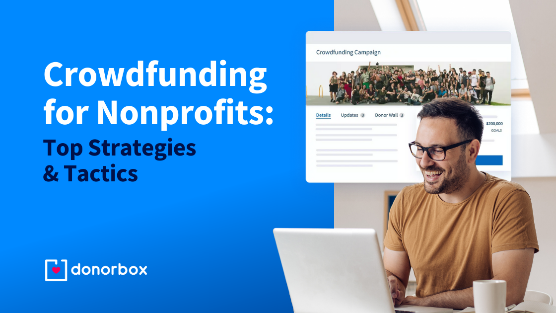 Crowdfunding for Nonprofits: Top Strategies & Tactics