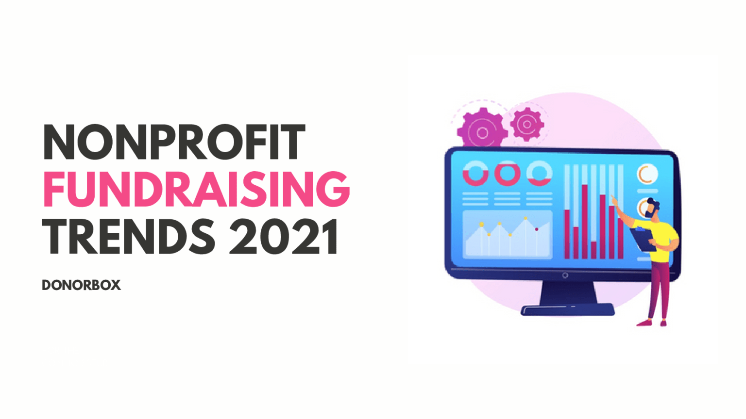 Nonprofit Fundraising Trends 2021 Donorbox