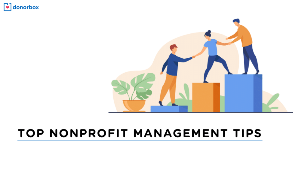 Top 7 Nonprofit Management Tips For Nonprofits