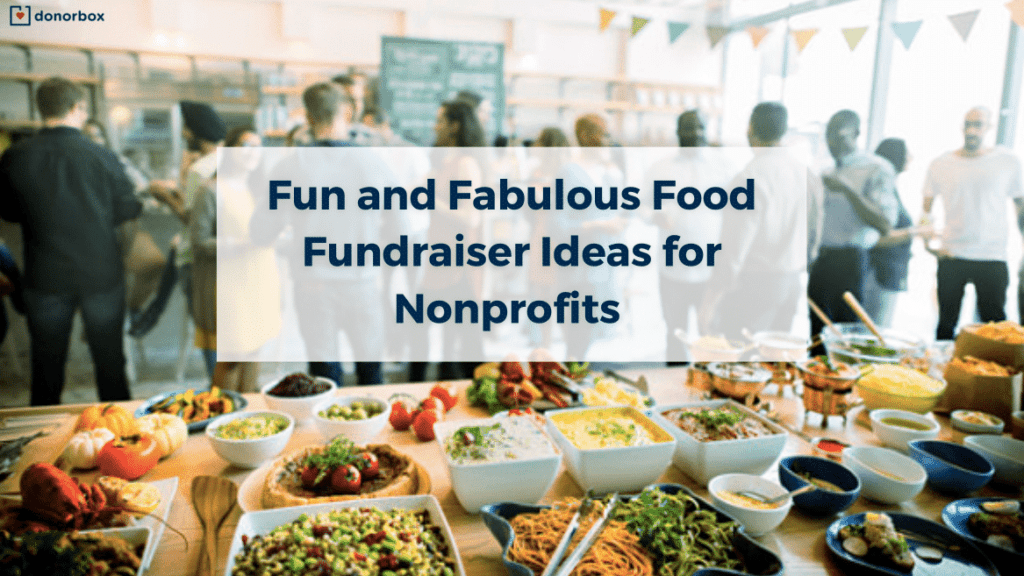 18 Fun and Fabulous Food Fundraiser Ideas For Nonprofits