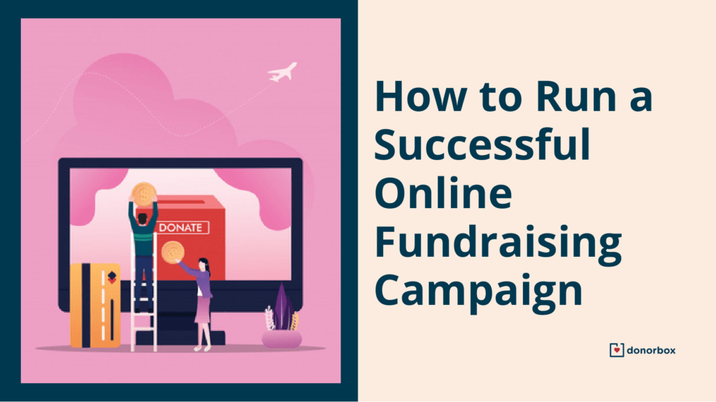 How to Start a Fundraiser & Run a Successful Online Fundraising Campaign