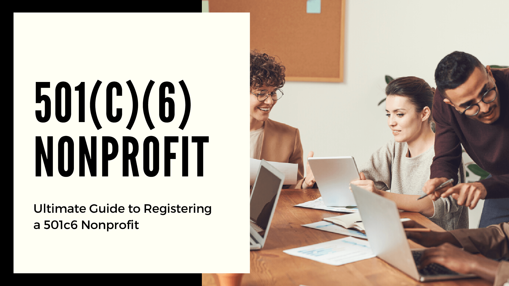How to Start a 501c6: Ultimate Guide to Registering a 501c6 Nonprofit