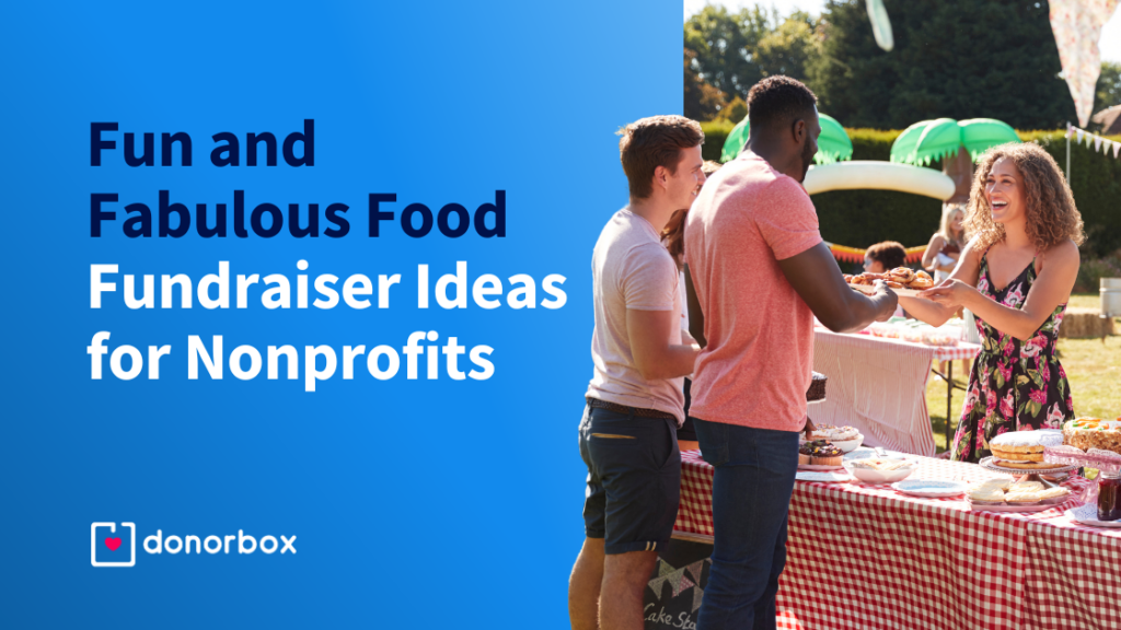 Food Fundraiser Ideas: 18 Fabulous Ways to Support Your Nonprofit