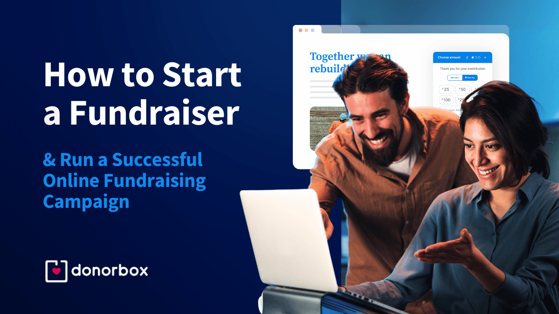 How to Start a Fundraiser & Run a Successful Online Fundraising Campaign