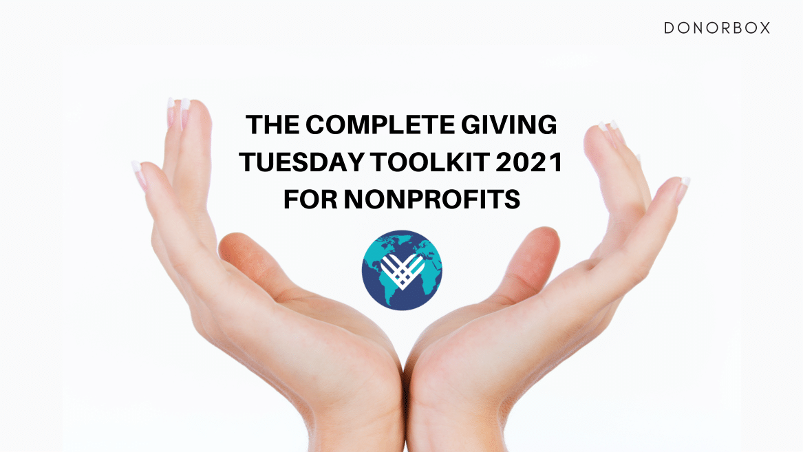 The Complete Giving Tuesday Toolkit 2021 For Nonprofits