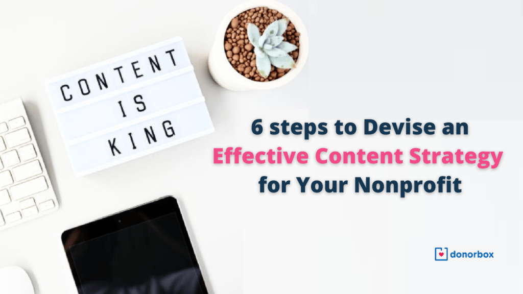 6 steps to Devise an Effective Content Strategy for Your Nonprofit