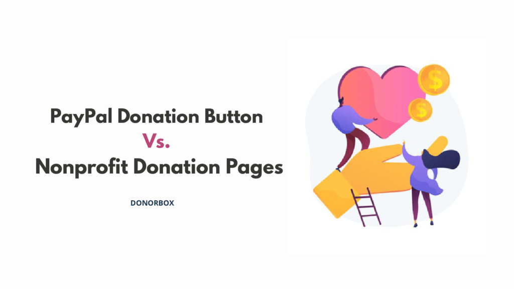 PayPal Donate Button vs. Nonprofit Donation Page | Donorbox