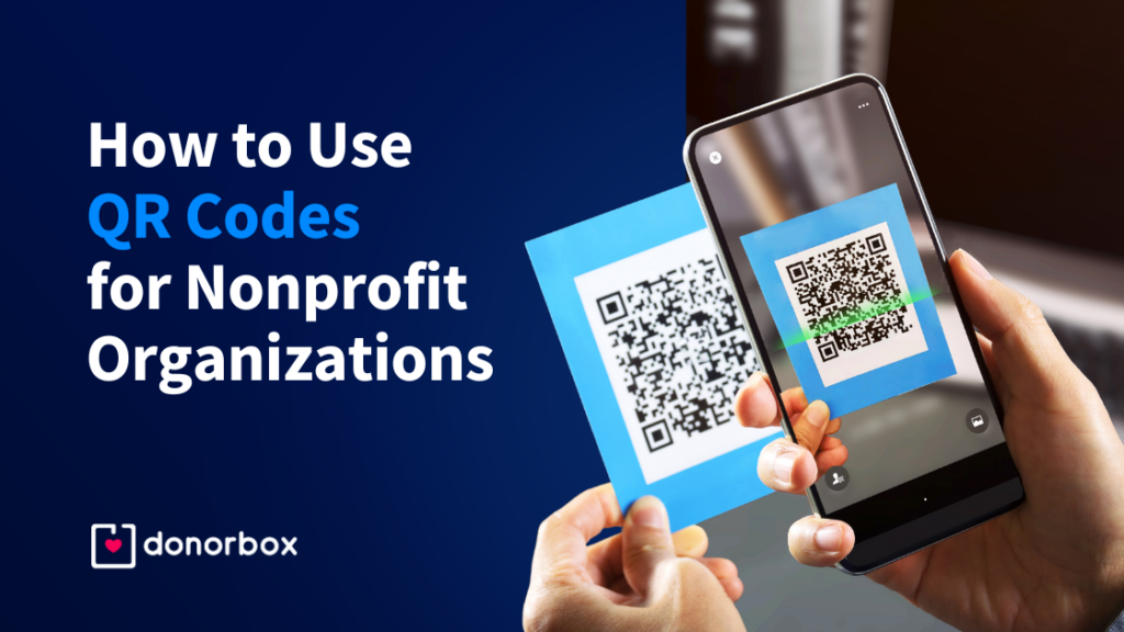 How to Use QR Codes for Nonprofit Organizations | Donorbox