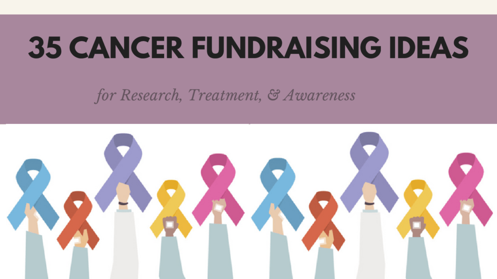 35 Cancer Fundraising Ideas For Research Treatment Awareness